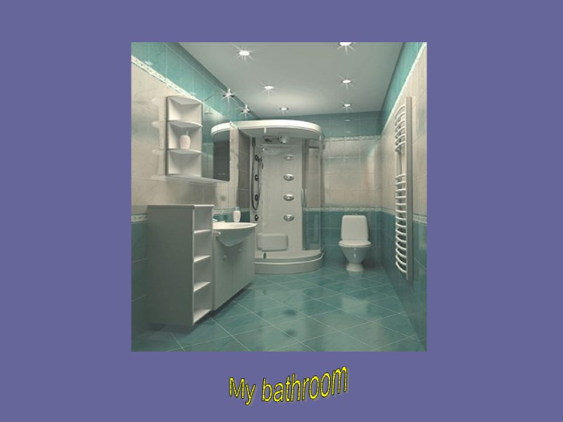 My bathroom